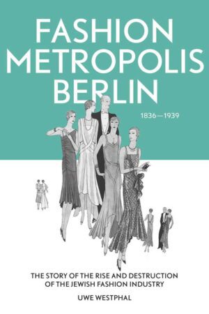 Fashion Metropolis Berlin 1836 1939 cover img