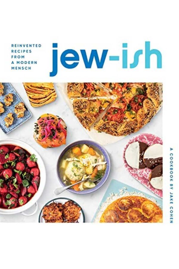 Jew Ish A Cookbook Reinvented Recipes from a Modern Mensch cover img