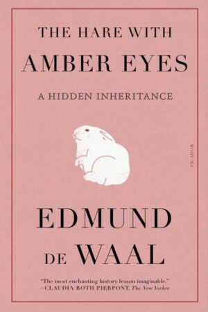 The Hare with Amber Eyes A Hidden Inheritance cover img